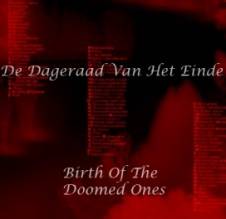De Dageraad Van Het Einde : Birth of the Doomed Ones